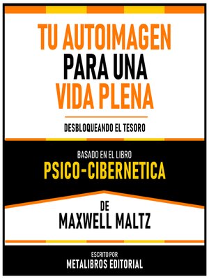 cover image of Tu Autoimagen Para Una Vida Plena--Basado En El Libro Psico-Cibernetica De Maxwell Maltz